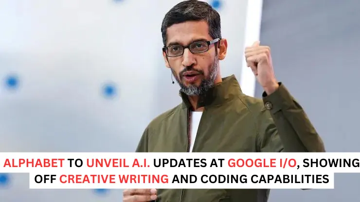 Alphabet to unveil A.I. updates at Google I/O, showing off creative writing and coding capabilities